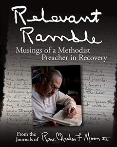 Relevant Ramble: Musings of a Methodist Preacher in Recovery