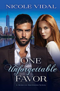 One Unforgettable Favor (A Morgan Brothers Novel) One Unforgettable Favor (A Morgan Brothers Novel)