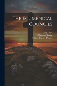 The Ecumenical Councils The Ecumenical Councils