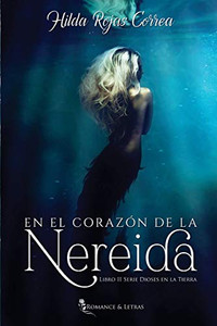 En el corazón de la nereida (Dioses en la Tierra) (Spanish Edition) En el corazón de la nereida (Dioses en la Tierra) (Spanish Edition)
