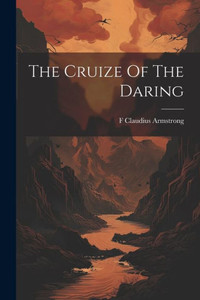 The Cruize Of The Daring The Cruize Of The Daring