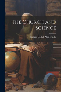 The Church And Science The Church And Science