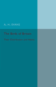 The Birds Of Britain: Their Distribution And Habits