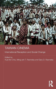 Taiwan Cinema: International Reception And Social Change (Media, Culture And Social Change In Asia)