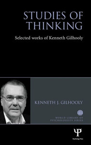 Studies Of Thinking: Selected Works Of Kenneth Gilhooly (World Library Of Psychologists) Studies Of Thinking: Selected Works Of Kenneth Gilhooly (World Library Of Psychologists)