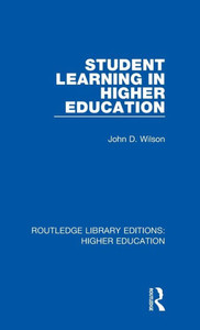 Student Learning In Higher Education (Routledge Library Editions: Higher Education) Student Learning In Higher Education (Routledge Library Editions: Higher Education)