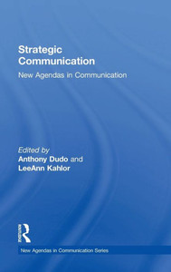 Strategic Communication: New Agendas In Communication (New Agendas In Communication Series) Strategic Communication: New Agendas In Communication (New Agendas In Communication Series)
