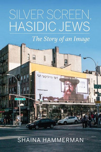 Silver Screen, Hasidic Jews: The Story Of An Image Silver Screen, Hasidic Jews: The Story Of An Image