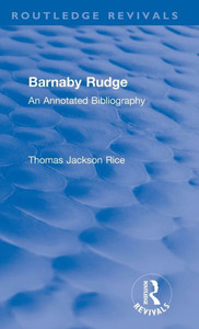Routledge Revivals: Barnaby Rudge (1987 ): An Annoted Bibliography Routledge Revivals: Barnaby Rudge (1987 ): An Annoted Bibliography