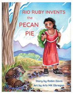 Rio Ruby Invents The Pecan Pie Rio Ruby Invents The Pecan Pie