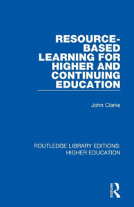 Resource-Based Learning For Higher And Continuing Education (Routledge Library Editions: Higher Education) Resource-Based Learning For Higher And Continuing Education (Routledge Library Editions: Higher Education)