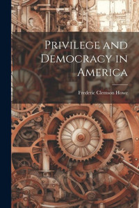Privilege And Democracy In America Privilege And Democracy In America