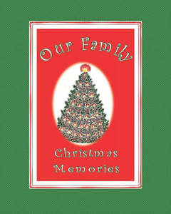 Our Family Christmas Memories Our Family Christmas Memories