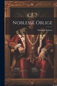 Noblesse Oblige Noblesse Oblige