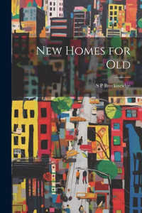 New Homes For Old