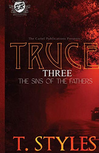 Truce 3: Sins of The Fathers (The Cartel Publications Presents) (War Series)