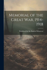 Memorial Of The Great War, 1914-1918 Memorial Of The Great War, 1914-1918