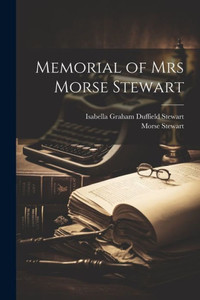 Memorial Of Mrs Morse Stewart