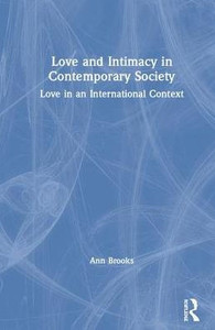 Love And Intimacy In Contemporary Society: Love In An International Context Love And Intimacy In Contemporary Society: Love In An International Context