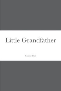 Little Grandfather Little Grandfather