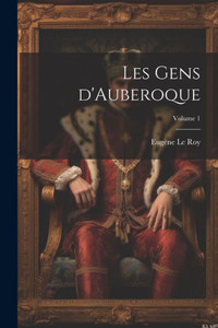 Les Gens D'Auberoque; Volume 1 (French Edition) Les Gens D'Auberoque; Volume 1 (French Edition)