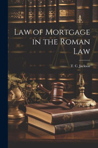 Law Of Mortgage In The Roman Law