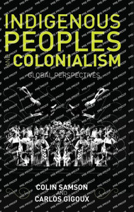 Indigenous Peoples And Colonialism: Global Perspectives Indigenous Peoples And Colonialism: Global Perspectives