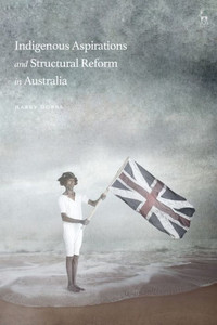Indigenous Aspirations And Structural Reform In Australia Indigenous Aspirations And Structural Reform In Australia