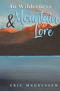 In Wilderness And Mountain Lore In Wilderness And Mountain Lore