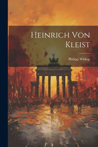 Heinrich Von Kleist (German Edition) Heinrich Von Kleist (German Edition)