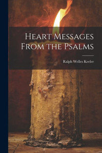 Heart Messages From The Psalms Heart Messages From The Psalms