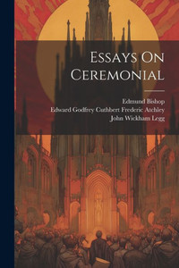 Essays On Ceremonial Essays On Ceremonial