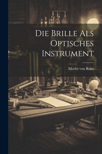 Die Brille Als Optisches Instrument