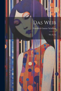 Das Weib: Wie Es Ist (German Edition)