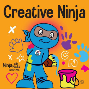 Creative Ninja: A Steam Book For Kids About Developing Creativity (Ninja Life Hacks) Creative Ninja: A Steam Book For Kids About Developing Creativity (Ninja Life Hacks)