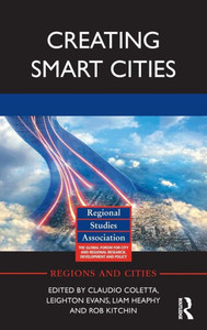 Creating Smart Cities (Regions And Cities) Creating Smart Cities (Regions And Cities)