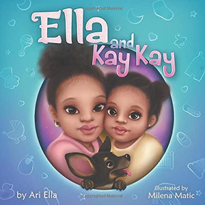 Ella and Kay Kay Ella and Kay Kay