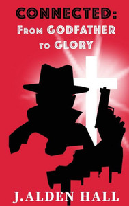 Connected: From Godfather To Glory Connected: From Godfather To Glory