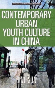 Contemporary Urban Youth Culture In China: A Multiperspectival Cultural Studies Of Internet Subcultures (Landscapes Of Education) Contemporary Urban Youth Culture In China: A Multiperspectival Cultural Studies Of Internet Subcultures (Landscapes Of Education)