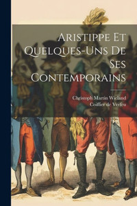 Aristippe Et Quelques-Uns De Ses Contemporains (French Edition)