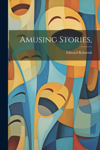 Amusing Stories, Amusing Stories,