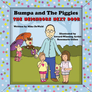 Bumpa And The Piggies: The Neighbors Next Door Bumpa And The Piggies: The Neighbors Next Door