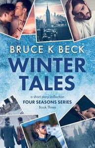 Winter Tales (Bruce K Beck's Four Seasons Series) Winter Tales (Bruce K Beck's Four Seasons Series)