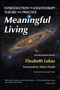 Meaningful Living: Introduction to Logotherapy Theory and Practice (4) (Frankl's Living Logotherapy) Meaningful Living: Introduction to Logotherapy Theory and Practice (4) (Frankl's Living Logotherapy)