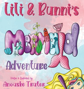 Lili & Bunni's Mermaid Adventure (Lili And Bunni)