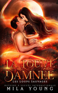 La Louve Damnée (Les Loups Sauvages) (French Edition) La Louve Damnée (Les Loups Sauvages) (French Edition)