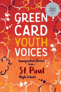 Immigration Stories From A St. Paul High School: Green Card Youth Voices