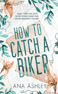 How To Catch A Biker: Special Edition (Chester Falls Special Edition Paperbacks)