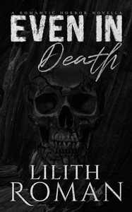 Even In Death: A Romantic Horror Novella
