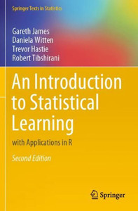 An Introduction To Statistical Learning: With Applications In R (Springer Texts In Statistics)
